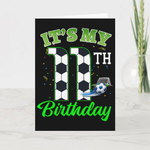 It’s My 11th Birthday Footll Boy Girl Kids Soccer  Card