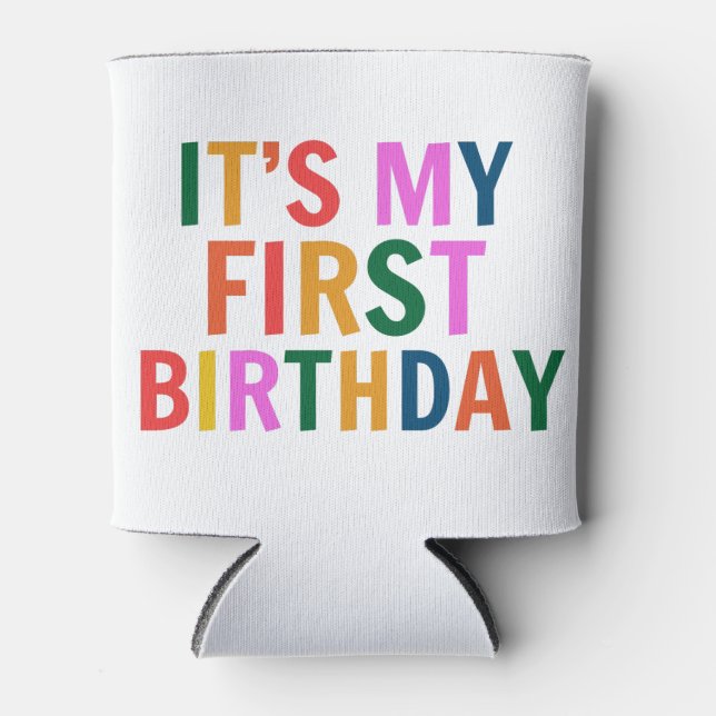  It’s My 1st Birthday Can Cooler (Front)