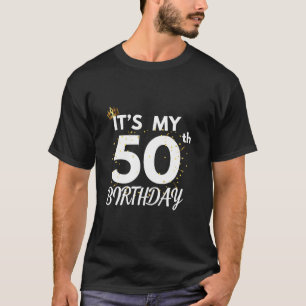 It s My 50th Birthday 50 Years Old B day Party Fam T-Shirt