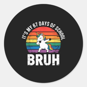 It’s My 67 Days Of School Bruh Funny 67 Meme  Classic Round Sticker