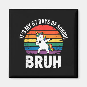 It’s My 67 Days Of School Bruh Funny 67 Meme Magnet