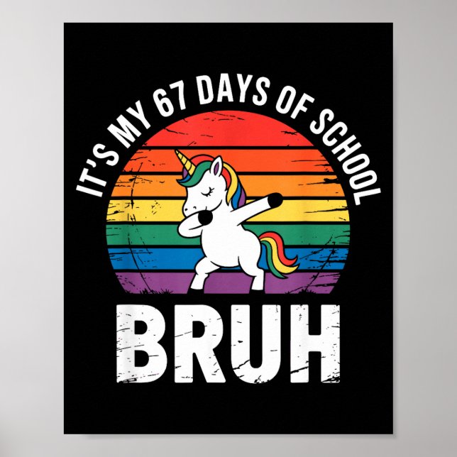 It’s My 67 Days Of School Bruh Funny 67 Meme  Poster (Front)