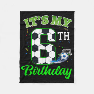 It’s My 6th Birthday Footll Boy Girl Kids Soccer S Fleece Blanket