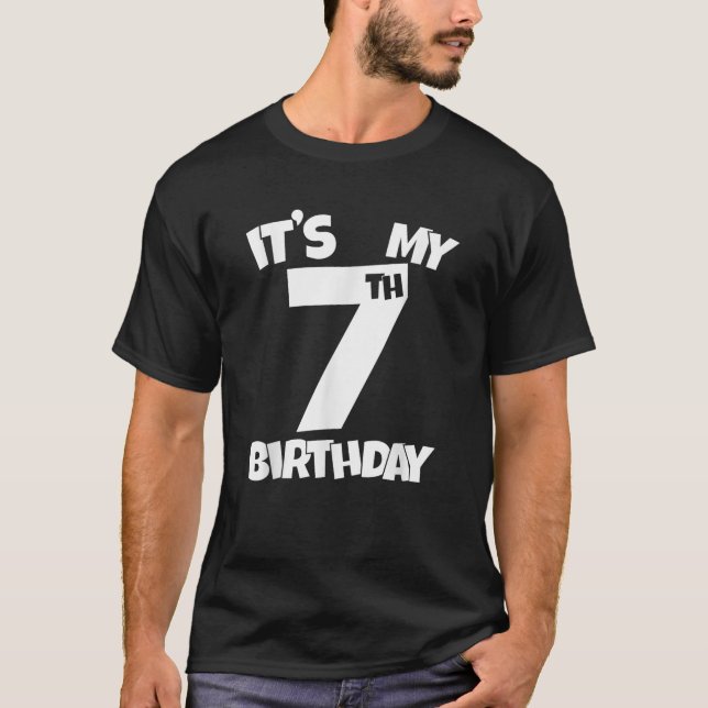 It s My 7th Birthday 7 Years Old Happy Seven B day T-Shirt (Front)