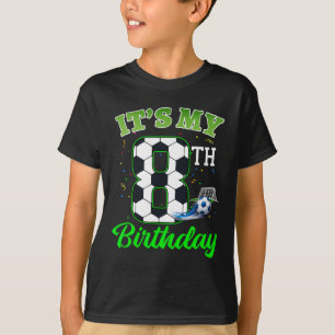 It’s My 8th Birthday Footll Boy Girl Kids Soccer S T-Shirt