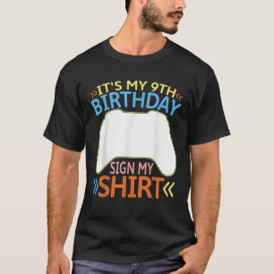 It s My 9th Birthday Sign My 9 Year Old Boy Bday G T-Shirt