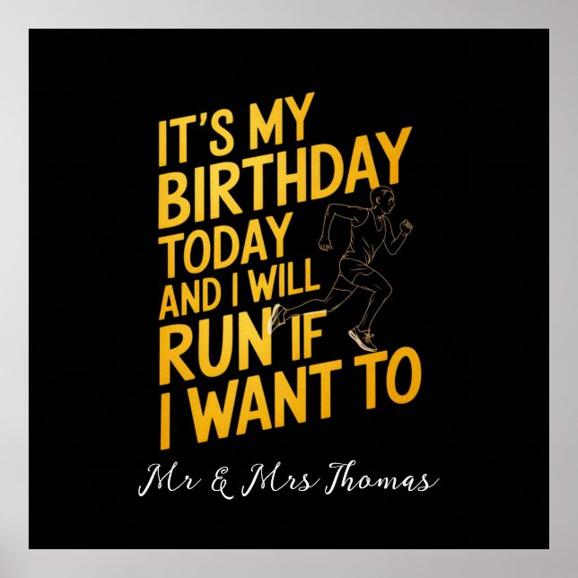 It’s My Birthday Today and I’ll Run If I Want To Poster (Front)