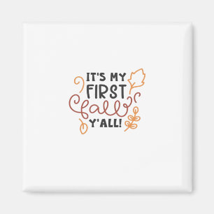 It’s My First Fall Y’all Magnet