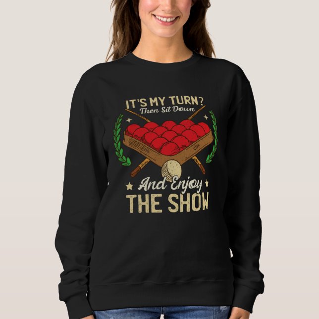 It s My Turn Then Sit Down And Enjoy The Show Snoo Sweatshirt (Front)