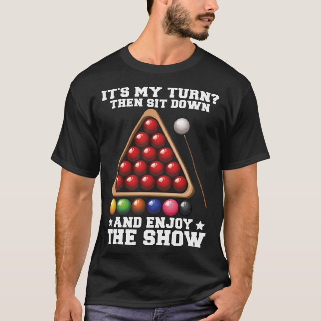 It s My Turn Then Sit Down And Enjoy The Show Snoo T-Shirt (Front)