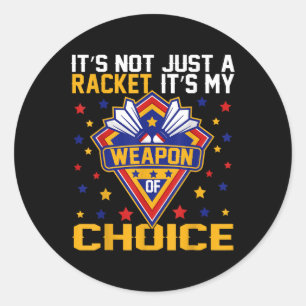 It’s My Weapon Of Choice Badminton Game Day Outfit Classic Round Sticker