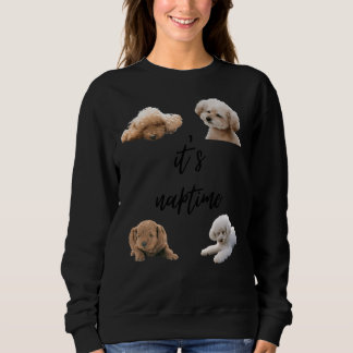 It S Naptime For Your Toy Poodles Pudels Sweatshirt