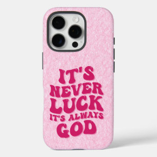 It’s Never Luck It’s Always God iPhone 16 Pro Case