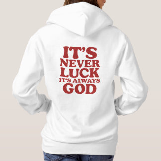 It’s Never Luck It’s Always God – Faith-Based Moti Hoodie