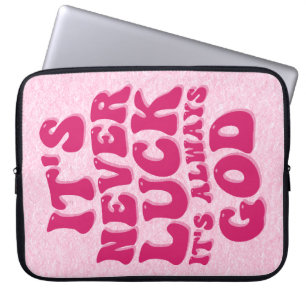 It’s Never Luck It’s Always God Laptop Sleeve