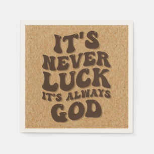 It’s Never Luck It’s Always God Napkin