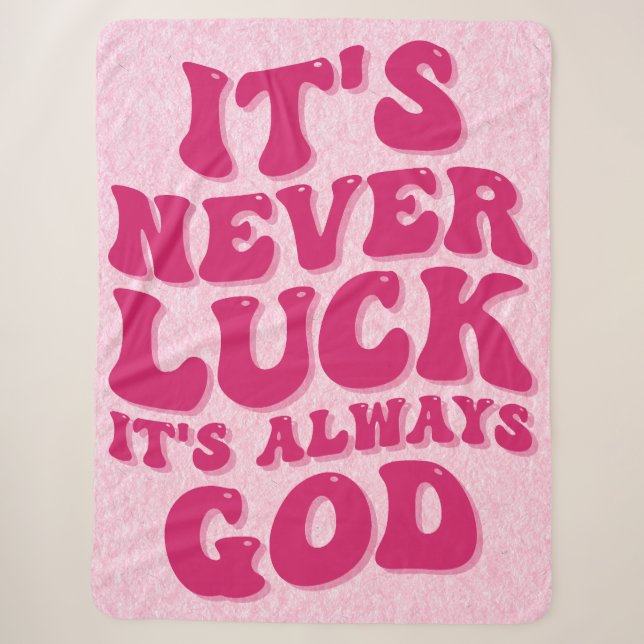 It’s Never Luck It’s Always God Sherpa Blanket (Front)