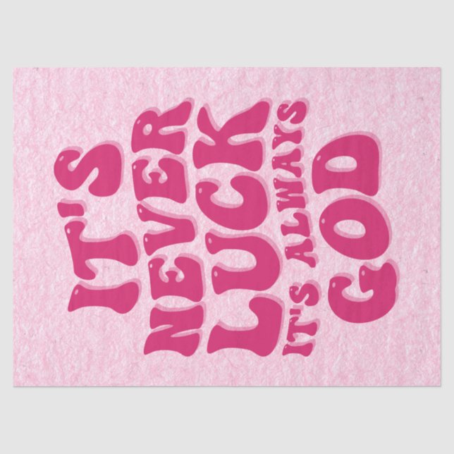 It’s Never Luck It’s Always God Tissue Paper (Front)