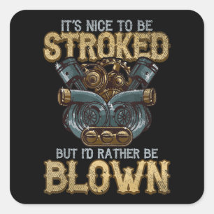 It’s Nice To Be Blown Funny Art Gift Square Sticker