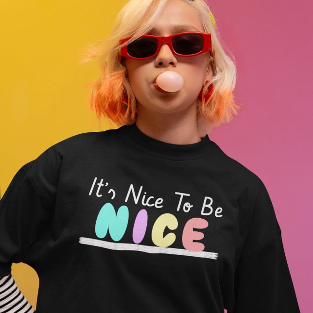 It’s Nice To Be Nice Shirt (Creator Uploaded)