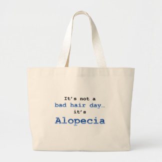 It’s not a bad hair day… it’s Alopecia Large Tote Bag