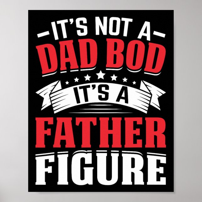 It&# s Not A Dad Bod It&# s A Father Figure Fath Poster (Front)