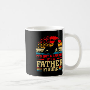 It&# s Not A Dad Bod It&# s A Father Figure Funn Coffee Mug