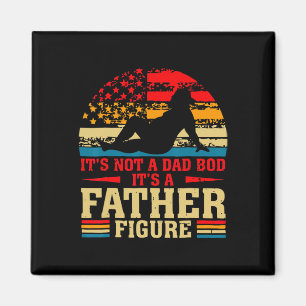 It&#; s Not A Dad Bod It&#; s A Father Figure Funn Magnet