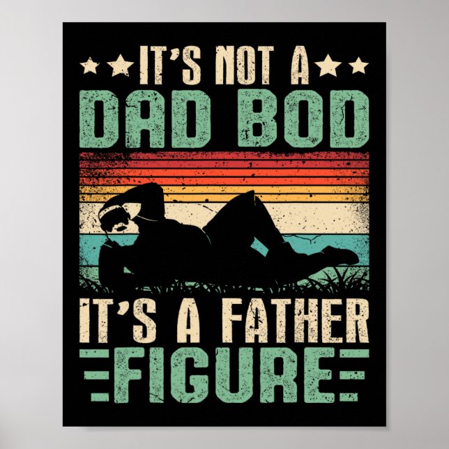 It&# s Not A Dad Bod It&# s A Father Figure Humo Poster (Front)