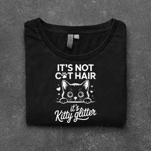 It’s Not Cat Hair It’s Kitty Glitter Funny Cat  Tri-Blend Shirt