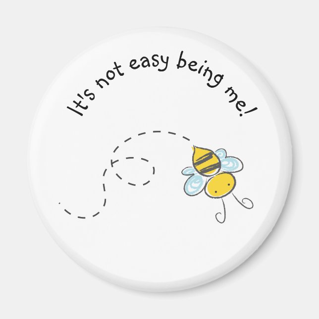 I't s not easy being me! Magnet (Front)