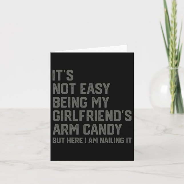 It&# s Not Easy Being My Girlfriend&# s Arm Cand Card (Front)
