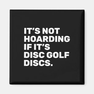 It’s Not Hoarding If It’s Disc Golf Discs Funny Di Magnet