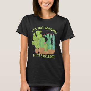 It s Not Hoarding If It s Succulents Retro Style C T-Shirt