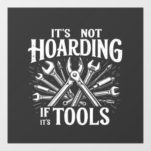 It’s Not Hoarding If It’s Tools Mechanic Handyman