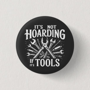 It’s Not Hoarding If It’s Tools Mechanic Handyman 3 Cm Round Badge