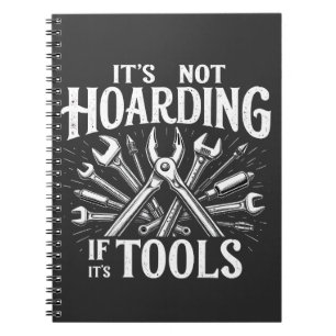 It’s Not Hoarding If It’s Tools Mechanic Handyman Notebook