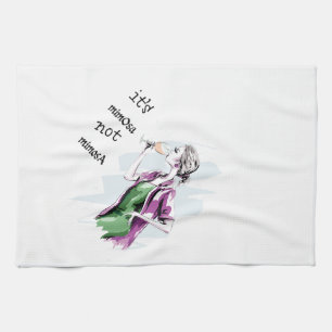 It’s Not Mimosa Tea Towel