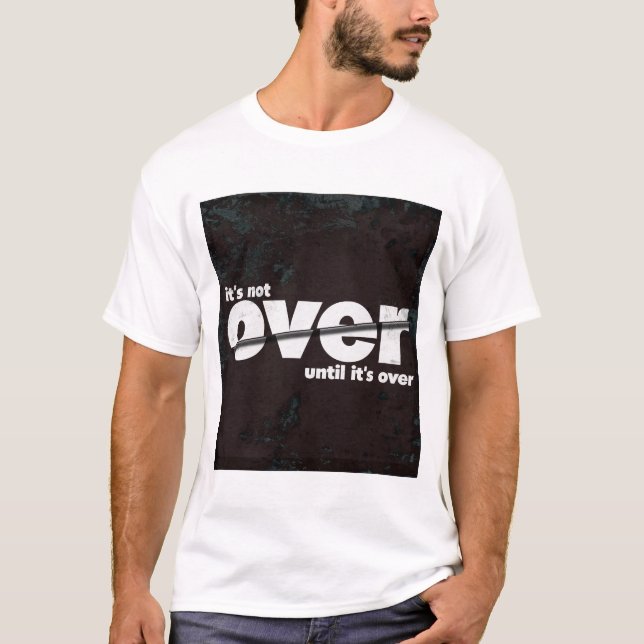 It’s Not Over - Maroon Textured Effect T-Shirt (Front)