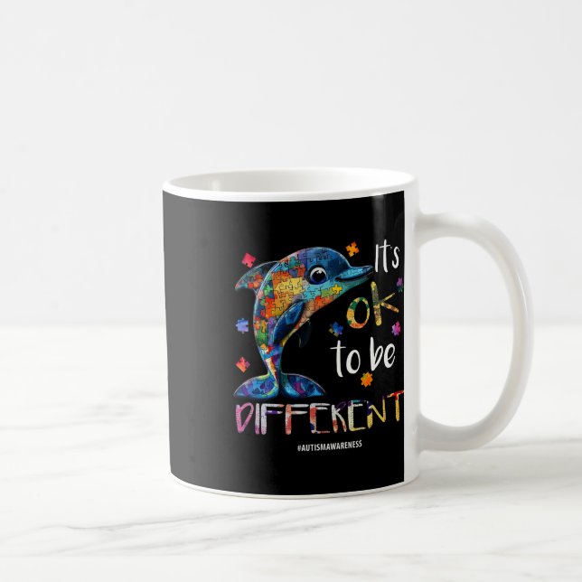 It’s Ok To Be Different - Autism Awareness Dolphin Coffee Mug (Right)