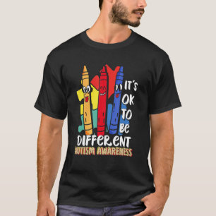 It s Ok To Be Different Autistic Autism Awareness T-Shirt