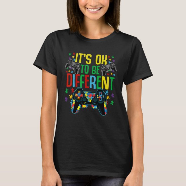 It s Ok to be Different Gamer Autism Support T-Shirt (Front)