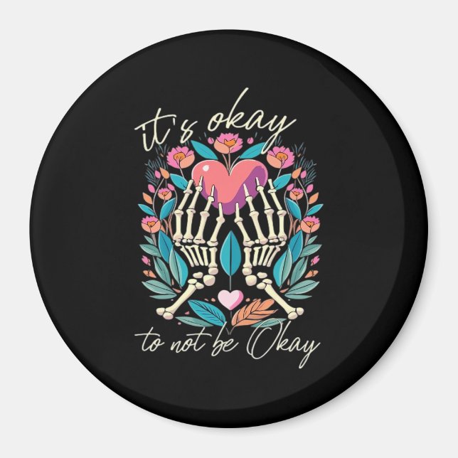 It’s Ok To Not Ok - Skeleton Hands With Heart  Magnet (Front)