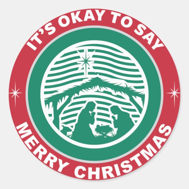 It’s Ok To Say Merry Christmas Classic Round Sticker (Front)