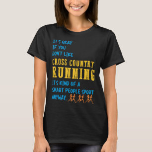 It s Okay if you don t like Cross Country runner j T-Shirt