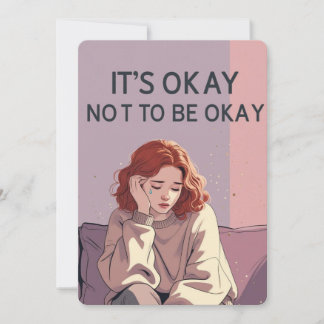 It’s Okay Not to Be Okay – Emotional Support Card 