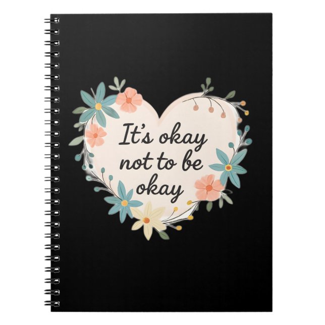 It’s Okay Not to Be Okay – Mental Health Awareness Notebook (Front)
