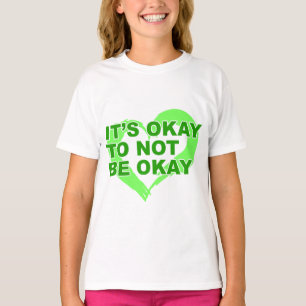 It’s okay to not be okay  Mental Health Matters T-Shirt