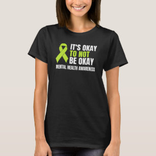 It s Okay To Not Be Okay Mental Health Ribbon T-Shirt