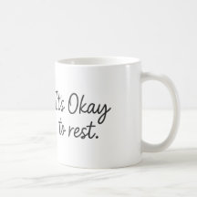 It’s Okay to Rest – Coffee Break Mug